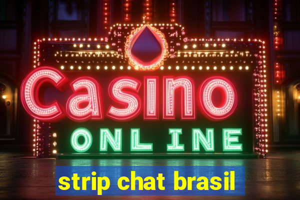 strip chat brasil